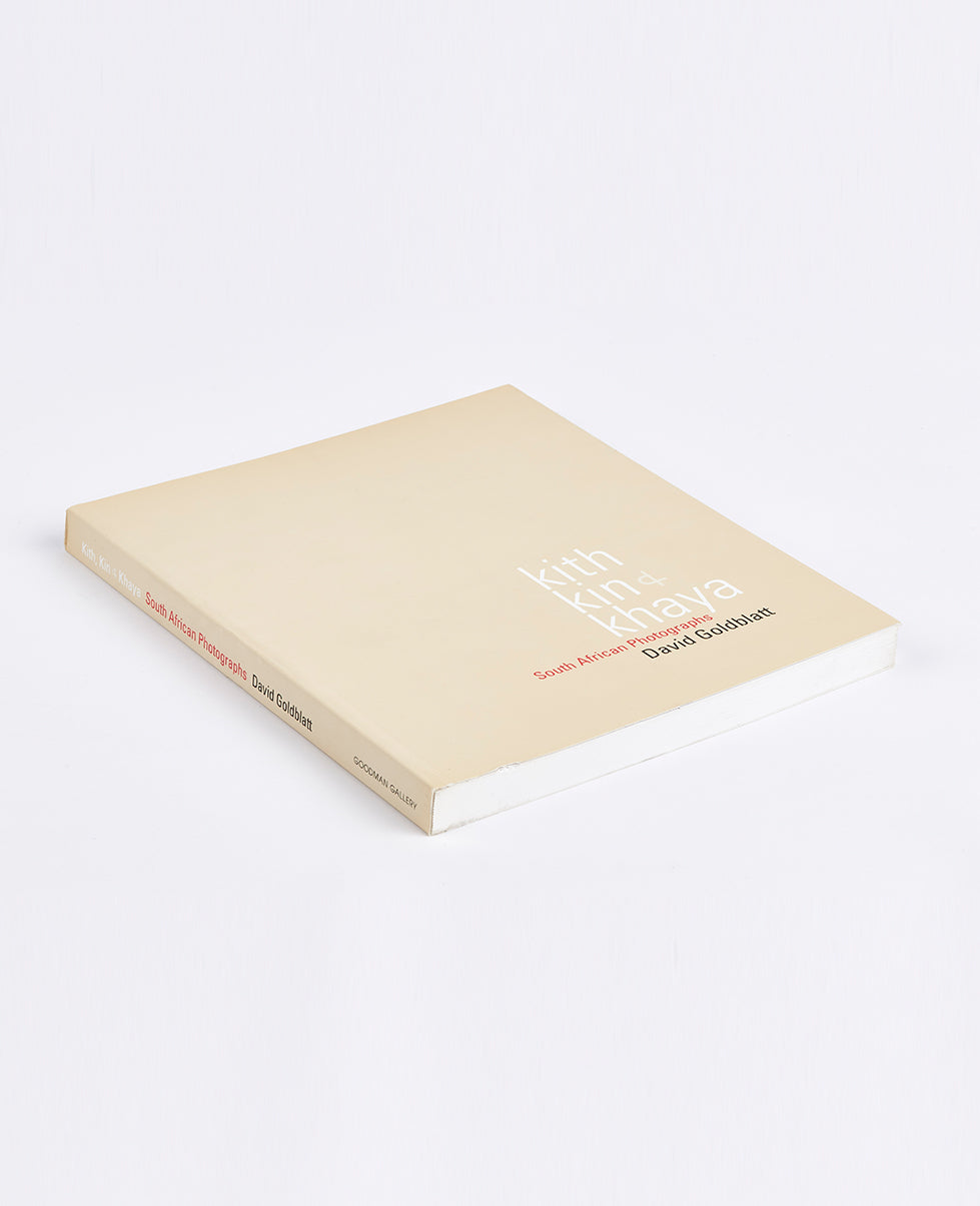 David Goldblatt: Kith, Kin & Khaya