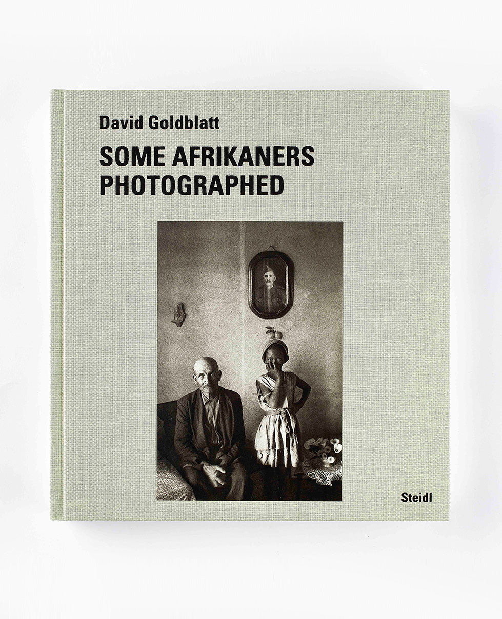 David Goldblatt: Some Afrikaners Photographed