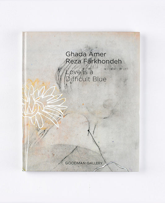 Ghada Amer & Reza Farkhondeh: Love is a Difficult Blue
