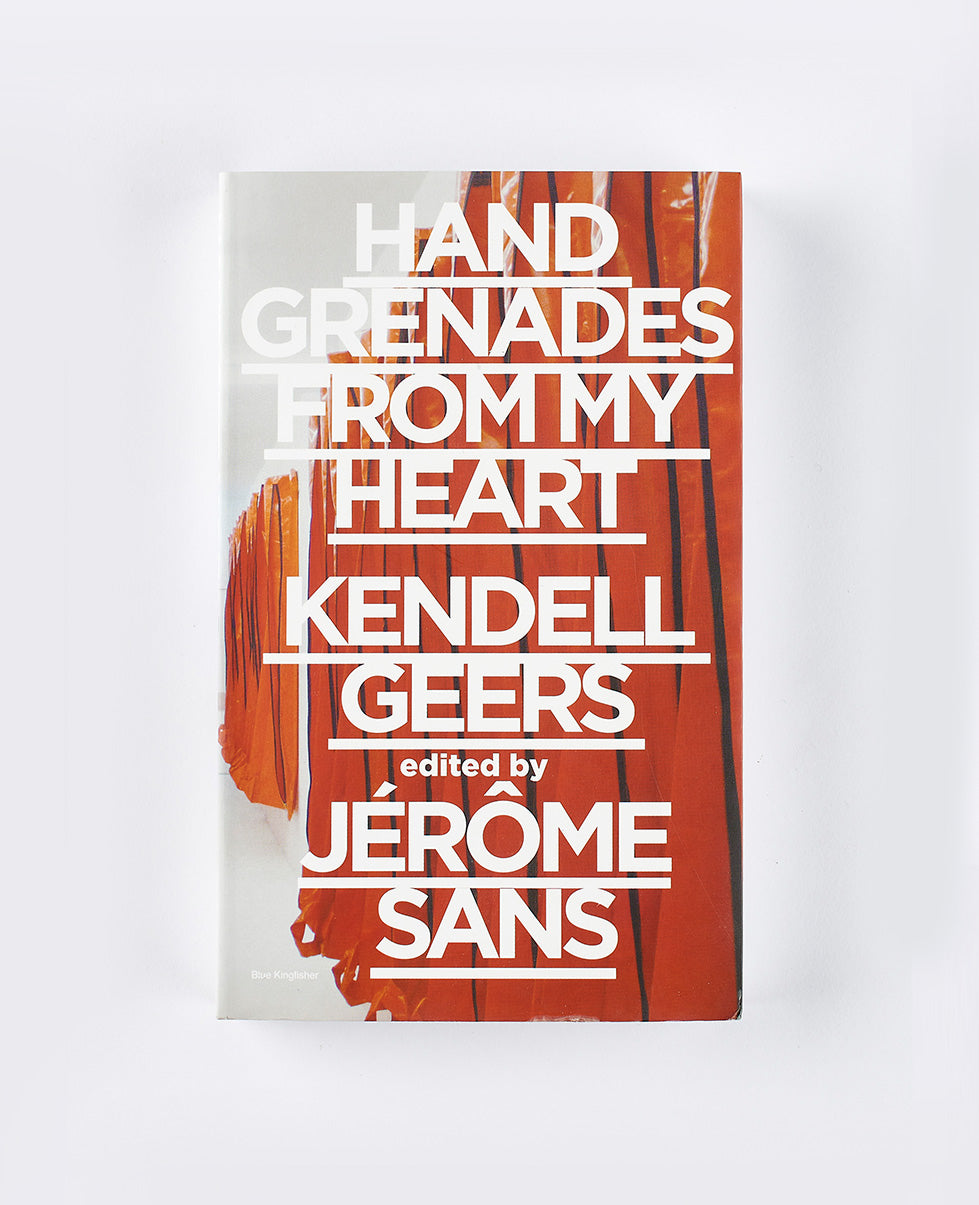 Kendell Geers: Hand Grenades from my Heart