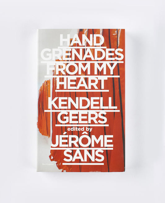 Kendell Geers: Hand Grenades from my Heart