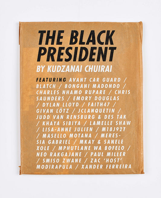 Kudzanai Chiurai: The Black President Vol II